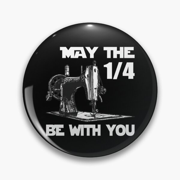 Item preview, May The 1/4 Be With You Sewing Sewer Humor designed and sold by Dressed For  Duty.