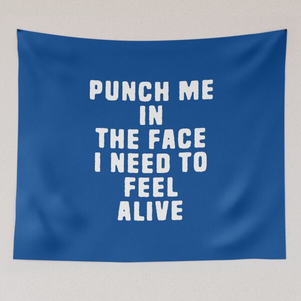 Item preview, Punch Me In The Face I Need To Feel Alive #4 designed and sold by SalahBlt.