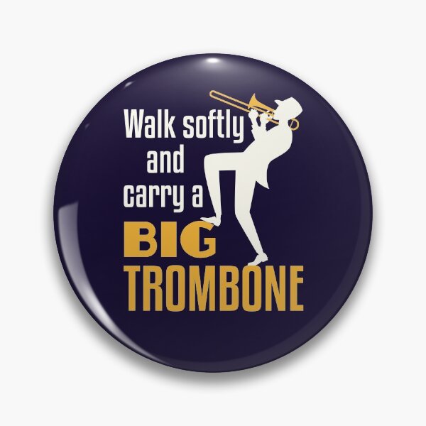 Item preview, Walk Softly and Carry a Big Trombone Funny Marching Band designed and sold by jaygo.
