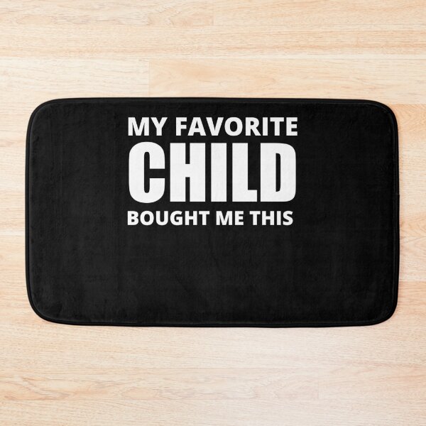 Item preview, My Favorite Child Bought Me This designed and sold by Avishy.