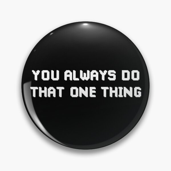 Item preview, You Always Do That One Thing (White) designed and sold by FilipeFerreira.