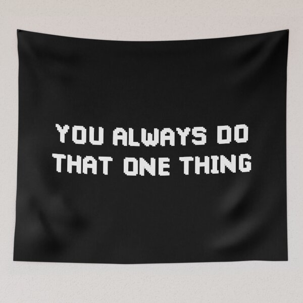 Item preview, You Always Do That One Thing (White) designed and sold by FilipeFerreira.