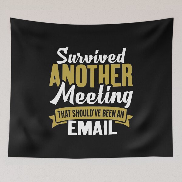 Item preview, I Survived Another Meeting That Should Have Been An Email, Office Humor Jokes designed and sold by Merchking1.