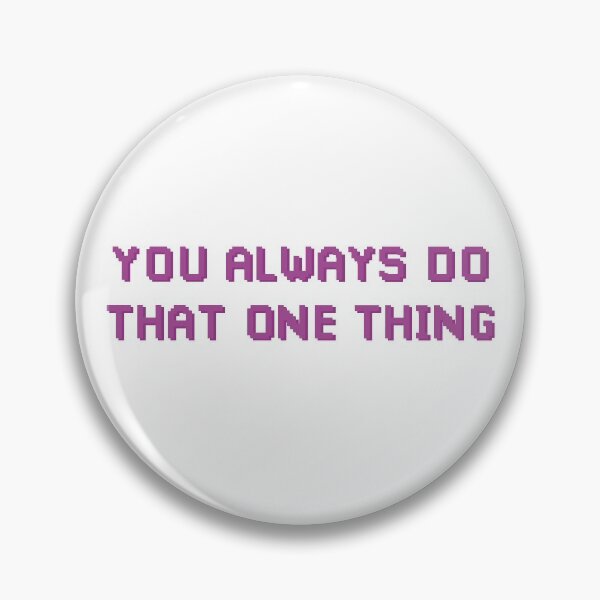 Item preview, You Always Do That One Thing (Purple) designed and sold by FilipeFerreira.