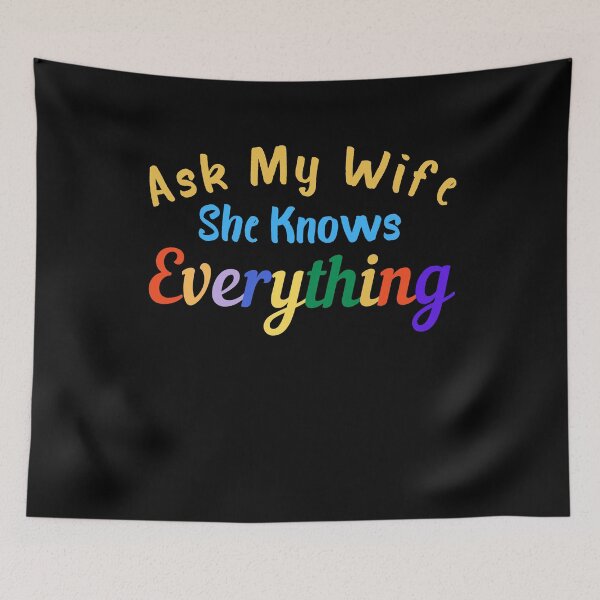 Item preview, Ask My Wife She Knows Everything - Funny Cute Husband designed and sold by PIXEcompany.