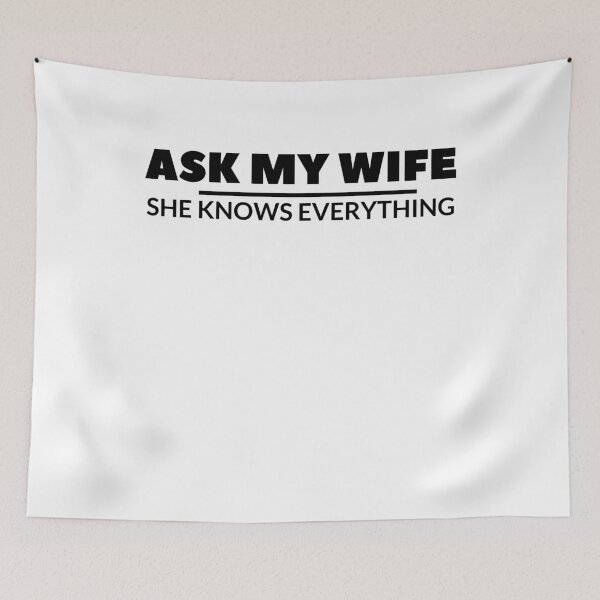 Item preview, Ask My Wife She Knows Everything - Funny Cute Husband designed and sold by PIXEcompany.