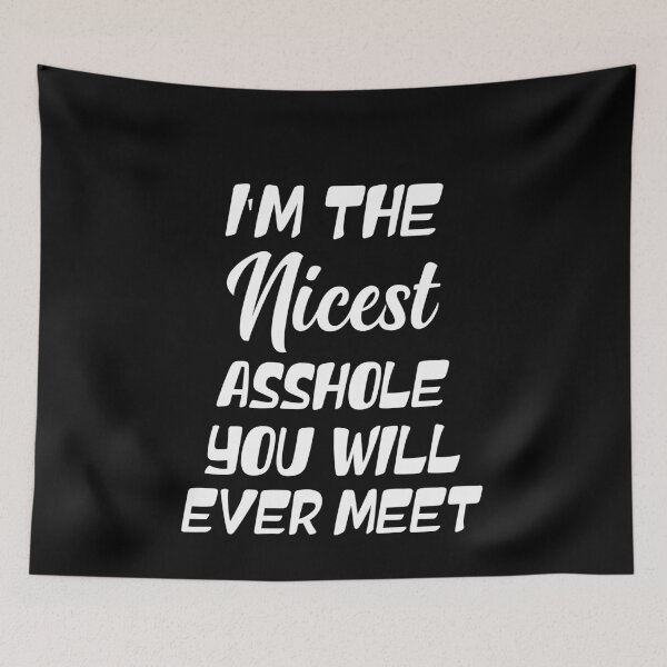 Item preview, I'm the nicest asshole you will ever meet shirt,crazy T-shirt,funny sarcastic shirt, grumpy funny shirt, funny quote shirt, rude shirt, gift for men designed and sold by Shop-collection.
