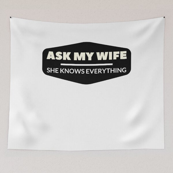 Item preview, Ask My Wife She Knows Everything - Funny Cute Husband designed and sold by PIXEcompany.
