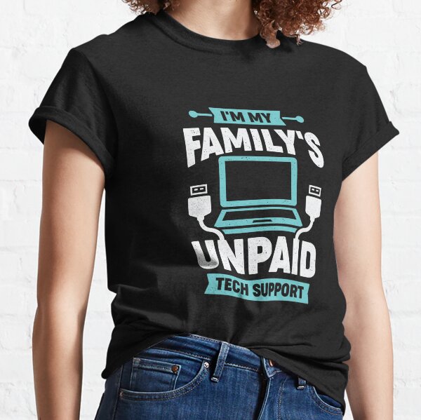 Item preview, I'm My Family's Unpaid Tech Support designed and sold by Marcid95.