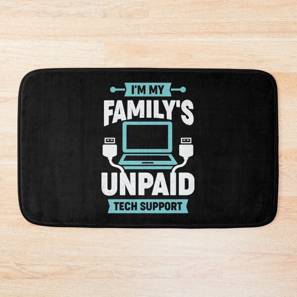 Item preview, I'm My Family's Unpaid Tech Support designed and sold by Marcid95.