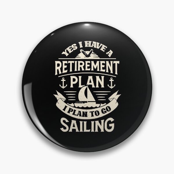 Item preview, Retirement Plan Sailing designed and sold by Marcid95.