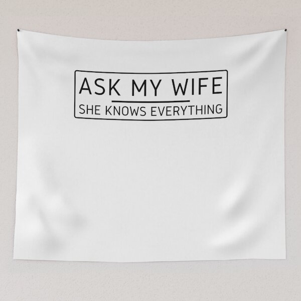 Item preview, Ask My Wife She Knows Everything - Funny Cute Husband designed and sold by PIXEcompany.