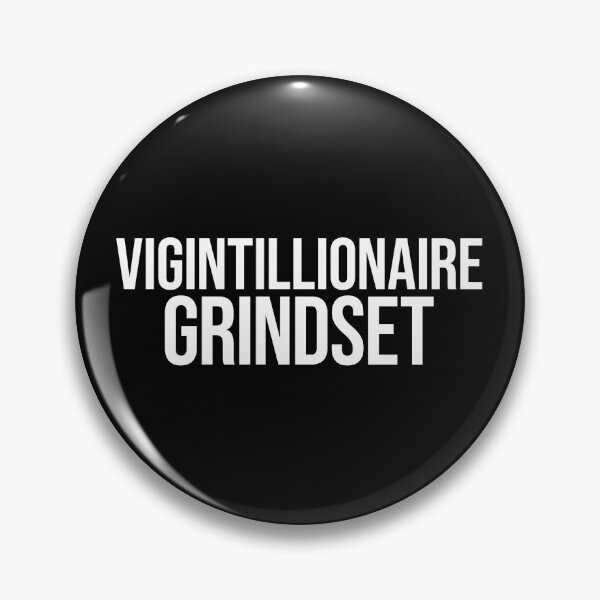 Item preview, Vigintillionaire Grindset designed and sold by MariosNydras.