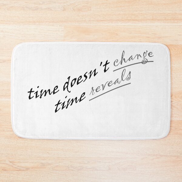 Item preview, TIME DOSN'T CHANGE TIME REVEALS designed and sold by Anoirshop ⭐⭐⭐⭐⭐.