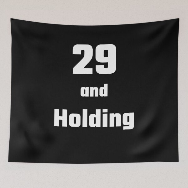 Item preview, 29 and Holding - Funny 29th birthday gift designed and sold by FreedomUniverse.