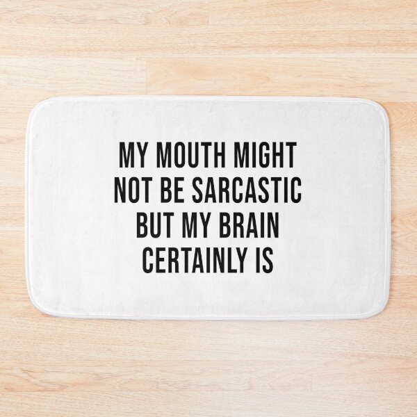 Item preview, My Mouth Might Not Be Sarcastic, But My Brain Certainly Is designed and sold by quoteedesigns.