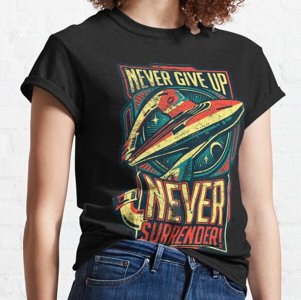 never give up never surrender t shirt