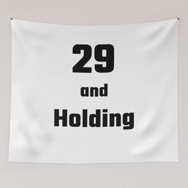 Item preview, 29 and Holding - Funny 29th birthday gift designed and sold by FreedomUniverse.