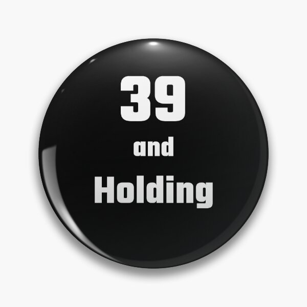Item preview, 39 and Holding - Funny 39th birthday gift designed and sold by FreedomUniverse.