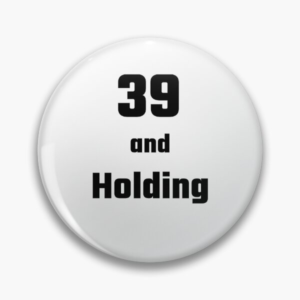 Item preview, 39 and Holding - Funny 39th birthday gift designed and sold by FreedomUniverse.