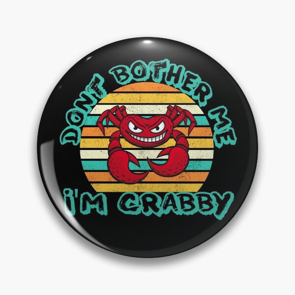 Item preview, dont bother me im crabby designed and sold by FurioInc.