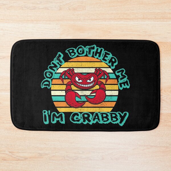 Item preview, dont bother me im crabby designed and sold by FurioInc.