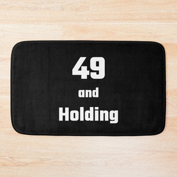 Item preview, 49 and Holding - Funny 49th birthday gift designed and sold by FreedomUniverse.