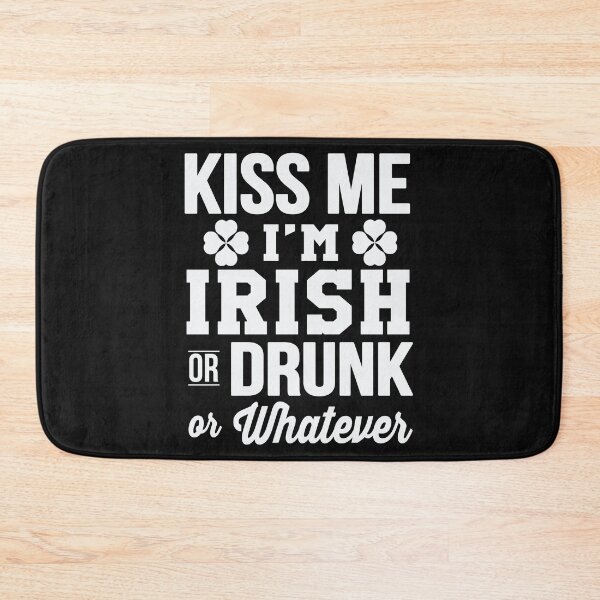 Item preview, Kiss Me I'm Irish Or Drunk designed and sold by Merchking1.