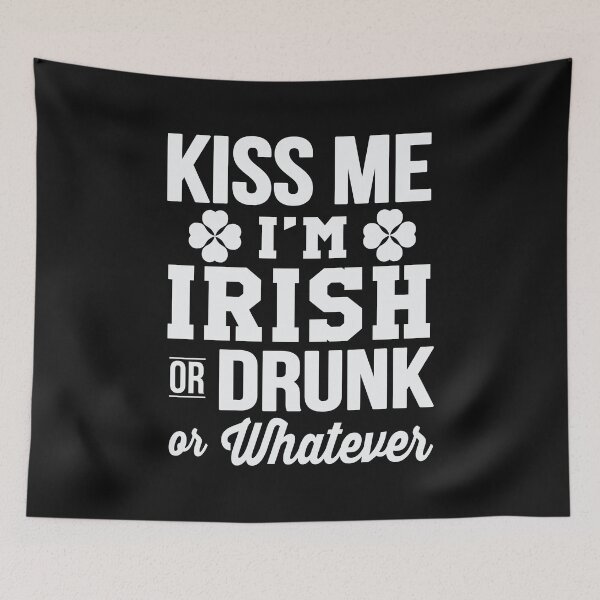 Item preview, Kiss Me I'm Irish Or Drunk designed and sold by Merchking1.