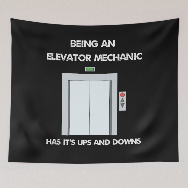 Item preview, Being An Elevator Mechanic Has Ups And Downs designed and sold by TastySpace.