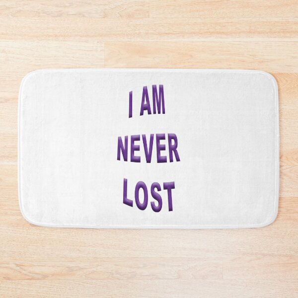 Item preview, I AM NEVER LOST designed and sold by janraydesigns.