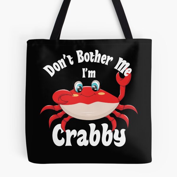Item preview, Dont Bother Me Im Crabby designed and sold by AmberSiraj.
