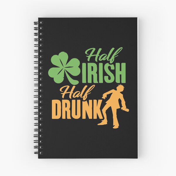 Item preview, Half Irish Half Drunk St Patrick Day Drinking Drinker Drunker Drunk  designed and sold by Merchking1.