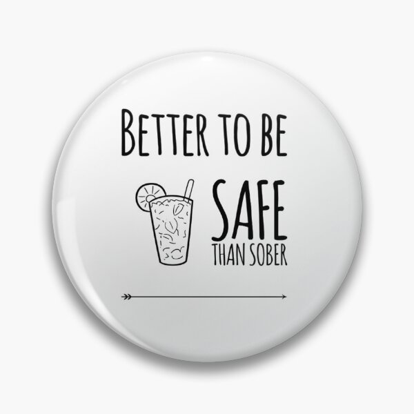 Item preview, Better to be safe than sober designed and sold by Dead-Moroz.