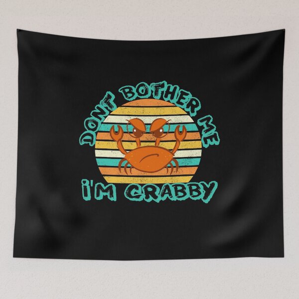 Item preview, dont bother me im crabby designed and sold by FurioInc.