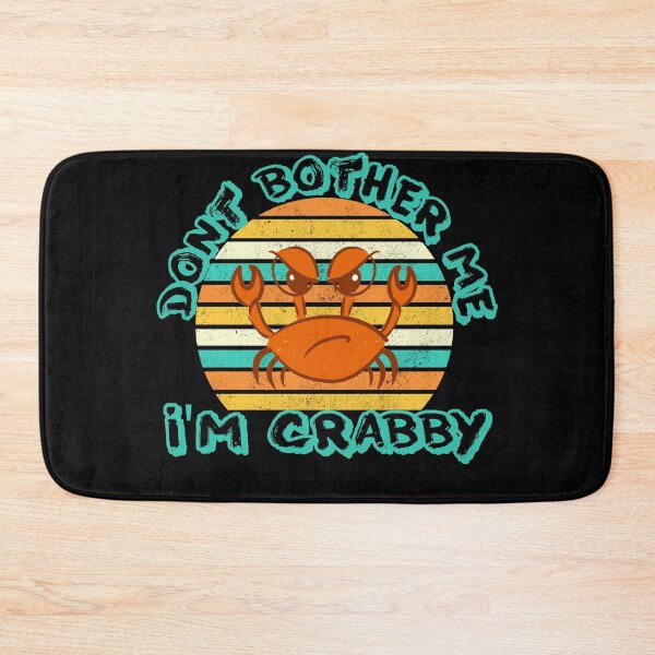 Item preview, dont bother me im crabby designed and sold by FurioInc.