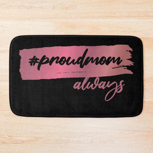 Item preview, Proud Mom Always (Faux Metallic Print) designed and sold by mLoyal.