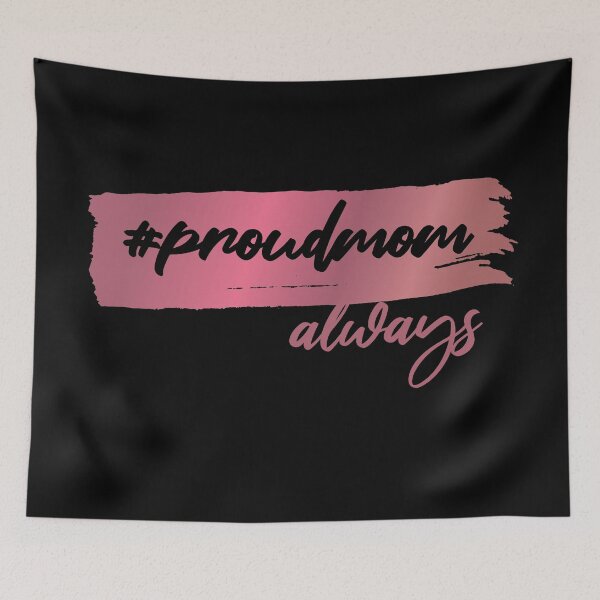Item preview, Proud Mom Always (Faux Metallic Print) designed and sold by mLoyal.