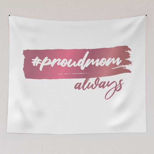 Item preview, Proud Mom Always (Faux Metallic Print) designed and sold by mLoyal.