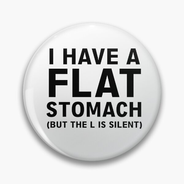 Item preview, I have a flat Stomach but the L is silent designed and sold by art-fox.