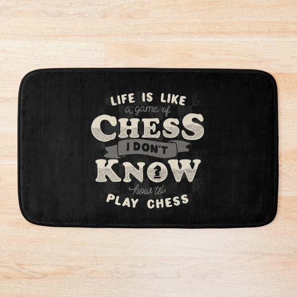 Item preview, Life is like a game of chess I don't know how to play chess designed and sold by Tobe Fonseca®.