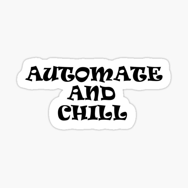 Item preview, Automate and Chill designed and sold by Westsyder.