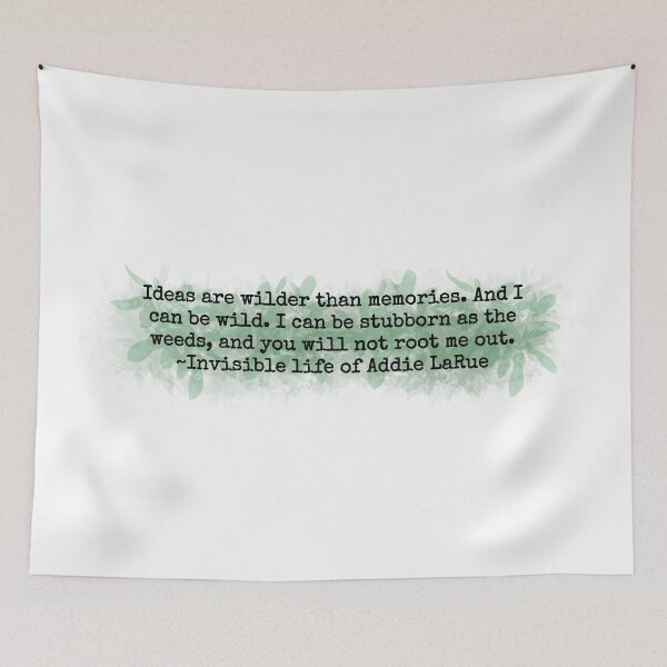 Item preview, Ideas are Wilder than Memories Invisible Life of Addie La Rue Book Quote  designed and sold by Galact1cFox.