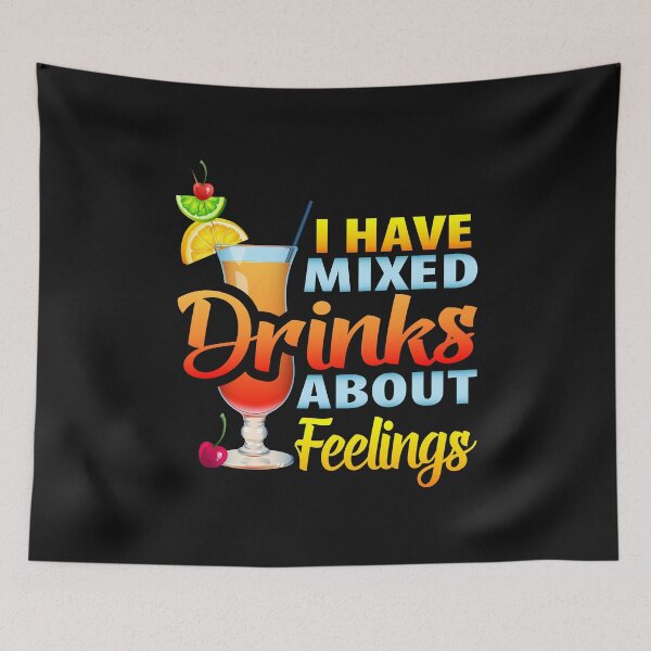 Item preview, I Have Mixed Drinks About Feelings, Cocktails Mixing Bartender Mixologist designed and sold by Merchking1.