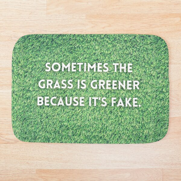 Aperçu de l'œuvre  Parfois l'herbe est plus verte parce que c'est faux créée et vendue par Gracie_Designs.