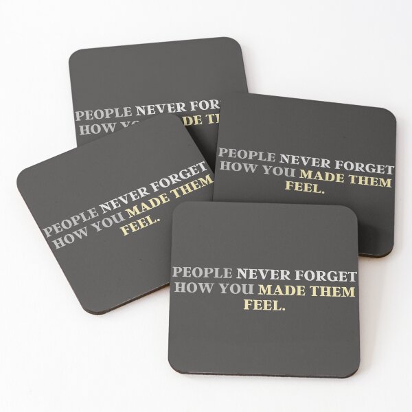 Item preview, People Never Forget How You Made Them Feel. | Quote, Advice designed and sold by QShore.