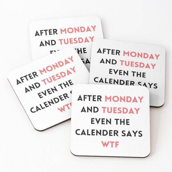 Item preview, After Monday and Tuesday even the calendar says wtf designed and sold by Gracie_Designs.
