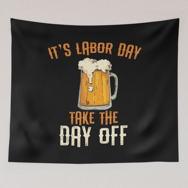 Item preview,  Long Weekend Labor Day, Beer Day Drinking,  Funny Labor Day, Take The Day Off, Cheers with Beers designed and sold by Merchking1.