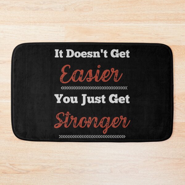 Item preview, It Doesn't Get Easier, You Just Get Stronger, Motivational Athlete design designed and sold by Constant Readers.