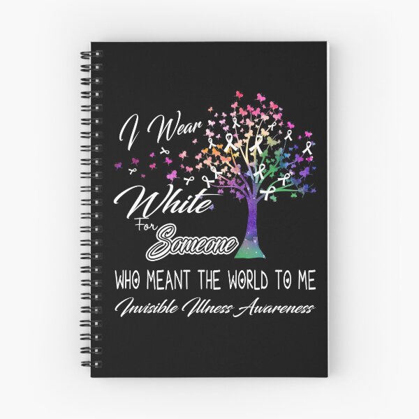 Item preview, I Wear White For Someone Invisible Illness Awareness designed and sold by Gillosina.